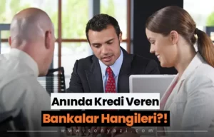 Anında Kredi Veren Bankalar
