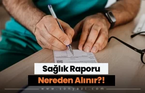 Sağlık Raporu Nereden Alınır