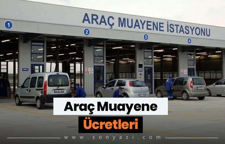 Araç Muayene Ücretleri - SON YAZI