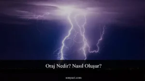 Oraj Nedir? Nasıl Oluşur?
