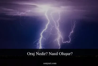 Oraj Nedir? Nasıl Oluşur?