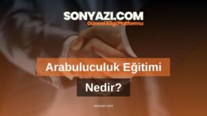 Arabuluculuk Eğitimi Nedir?