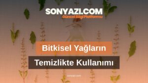 Bitkisel Yağların Temizlikte Kullanımı