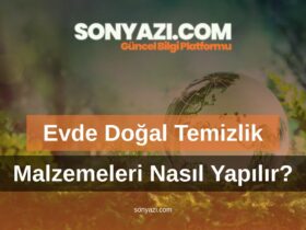 Evde Doğal Temizlik Malzemeleri Nasıl Yapılır?