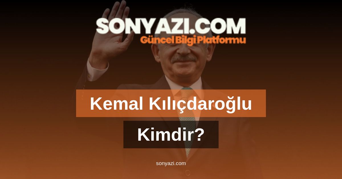 Kemal Kılıçdaroğlu Kimdir?