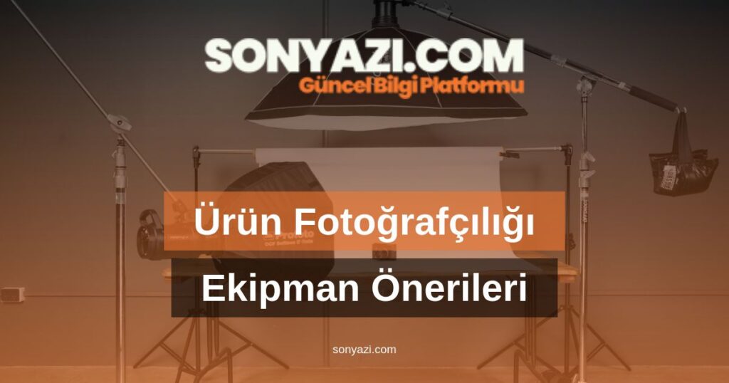 Ürün Fotoğrafçıları İçin Ekipman Önerileri 1 Ürün Fotoğrafçıları İçin Ekipman Önerileri