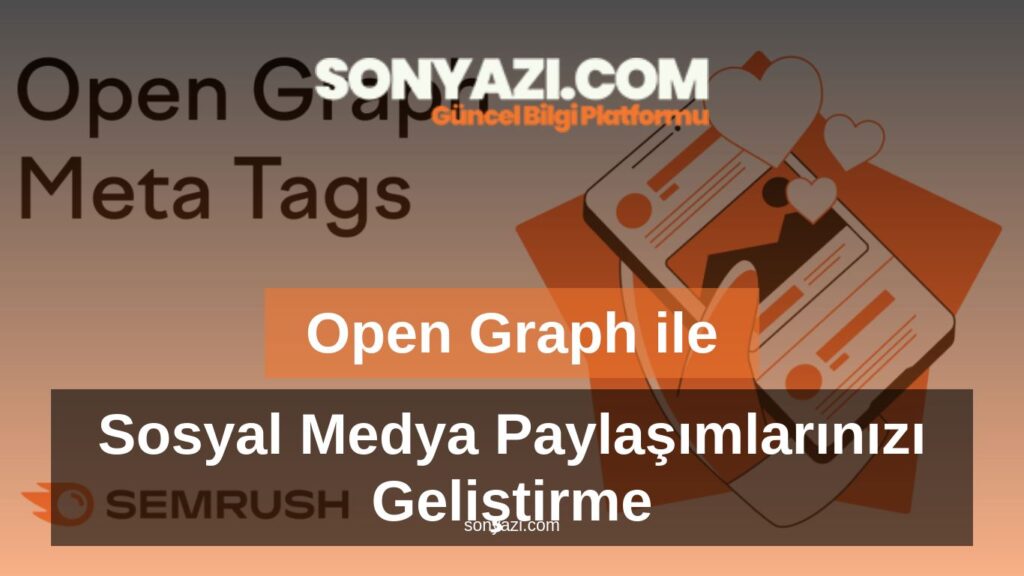 Open Graph ile Sosyal Medya Paylaşımlarınızı Nasıl Geliştirirsiniz? 2 Open Graph ile Sosyal Medya Paylaşımlarınızı Nasıl Geliştirirsiniz?