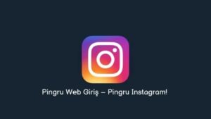 Pingru WEB Giriş Nasıl Yapılır?