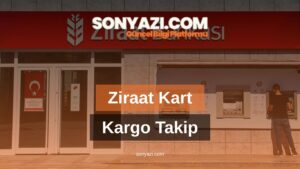 Ziraat Kart Kargo Takip - Ziraat Kartım Ne Zaman Gelir?